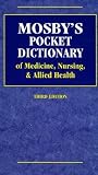 Mosby s Pocket Dictionary of Medicine, Nursing, and Allied Health