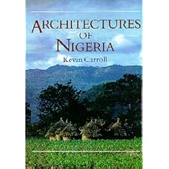 Architectures of Nigeria: Architectures of the Hausa and Yoruba Peoples and of the Many Peoples Between - Tradition and Modernization
