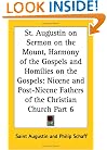 St. Augustin on Sermon on the Mount, Harmony of the Gospels and Homilies on the Gospels: Nicene and Post-Nicene Fathers of the Christian Church, Part 6