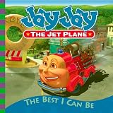  : The Best I Can Be (Jay Jay the Jet Plane (Porchlight))