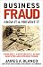 Business Fraud : Know It & Prevent It