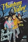 HEADLESS GHOST (PHANTOM VALLEY 8)