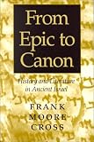 From Epic to Canon: History and Literature in Ancient Israel