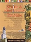 Image of Seattle and King County Timeline: A Chronological Guide to Seattle and King County's First 150 Years