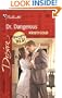 Dr. Dangerous (Marrying An M.D.) (Silhouette Desire)