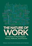 The nature of work : advances in psychological theory, methods and practice