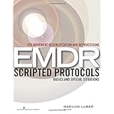 eye movement desensitization and reprocessing emdr scripted protocols basics and special situations