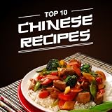 Delicious Chinese Recipes You Will Love: With Chicken, Shrimps, Noodles, Dumplings and MORE!