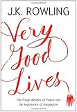 Very Good Lives: The Fringe Benefits of Failure and the Importance of Imagination