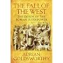 The Fall Of The West: The Death Of The Roman Superpower: The Long, Slow Death of the Roman Superpower