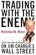 Trading with the Enemy: Seduction and Betrayal on Jim Cramer's Wall Street