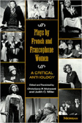 Plays by French and Francophone Women: A Critical Anthology (Ann Arbor Books)