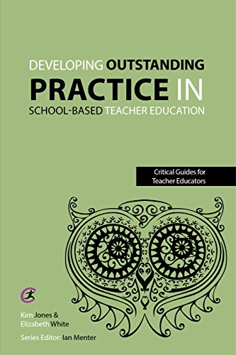 Developing outstanding practice in school-based teacher education (Critical Guides for Teacher Educators)