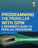 Programming the Propeller with Spin: A Beginner s Guide to Parallel Processing (Tab Electronics)