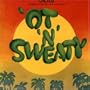 Ot N Sweaty