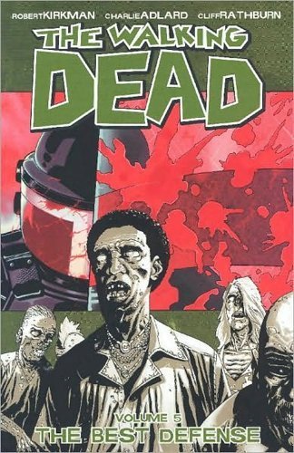 The Walking Dead, Vol. 5: The Best Defense by Robert Kirkman (2009) Paperback