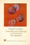 Desarrollo, crisis e ideologia en la formacion del capitalismo: Un estudio sobre la Ley de correspondencia (Seccion de obras de economia) (Spanish Edition)