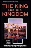 The King and His Kingdom: The Gospel of Matthew Simply Explained (Welwyn Commentary Series) (Welwyn Commentary Series)