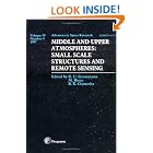 Click here to buy Middle and Upper Atmospheres: Small Scale Structures and Remote Sensing (Middle and Upper Atmospheres) by  M. Riese and BR. Clemesha.