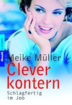 Clever kontern: Schlagfertig im Job