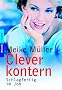 Clever kontern: Schlagfertig im Job