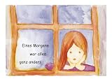 Eines Morgens war alles ganz anders