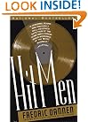 Hit Men: Power Brokers and Fast Money Inside the Music Business