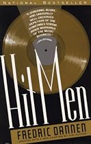 Hit Men: Power Brokers and Fast Money Inside the Music Business