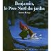 Benjamin, le P�re No�l du jardin