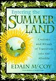 Entering the Summerland: Customs and Rituals of Transition into the Afterlife (World Religion & Magick Series)