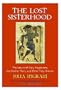 The Lost Sisterhood: The Return of Mary Magdalene, The Mother Mary, and Other Holy Women