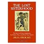 The Lost Sisterhood: The Return of Mary Magdalene, The Mother Mary, and Other Holy Women