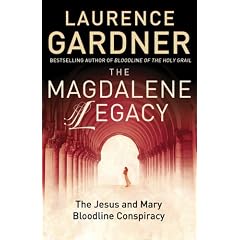 The Magdalene Legacy: The Jesus and Mary Bloodline Conspiracy : Revelations Beyond The Da Vince Code (Paperback)