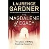 The Magdalene Legacy: The Jesus and Mary Bloodline Conspiracy
