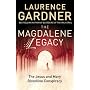 The Magdalene Legacy: The Jesus and Mary Bloodline Conspiracy : Revelations Beyond The Da Vince Code