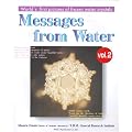 Messages from Water: v. 2: Worlds First Pictures of Frozen Water Crystals