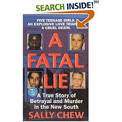 A Fatal Lie: A True Story Of Betrayal And Murder In The New South (St. Martin's True Crime Library)