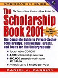 cover of The Scholarship Book 2001: The Complete Guide to Private-Sector Scholarships, Fellowships, Grants and Loans for the