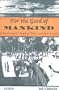 For the Good of Mankind: A History of the People of Bikini and their Islands (Second Edition)