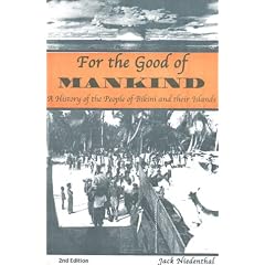 For the Good of Mankind: A History of the People of Bikini and their Islands (Second Edition)