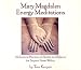 Mary Magdalen Energy Meditations: Alchemical Practices To Elevate And Balance The Serpent Power Within