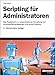 Scripting für Administratoren