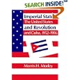 Imperial State and Revolution: The United States and Cuba, 1952-1986 by Morris H. Morley