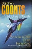 Stephen Coonts: Three Great Novels: Fortunes of War, Cuba, Hong Kong: Fortunes of War, Cuba, Hong Kong (Three Great Novels)