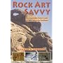 Rock Art Savvy: The Responsible Visitor's Guide to Public Sites of the Southwest