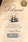The Diligent: A Voyage through the Worlds of the Slave Trade