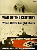 War of the Century: When Hitler Fought Stalin