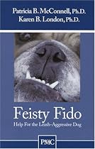 Feisty Fido: Help for the Leash-Aggressive Dog
