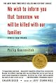 We Wish to Inform You That Tomorrow We Will be Killed With Our Families: Stories from Rwanda
