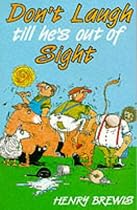 Don't Laugh Till He's Out of Sight